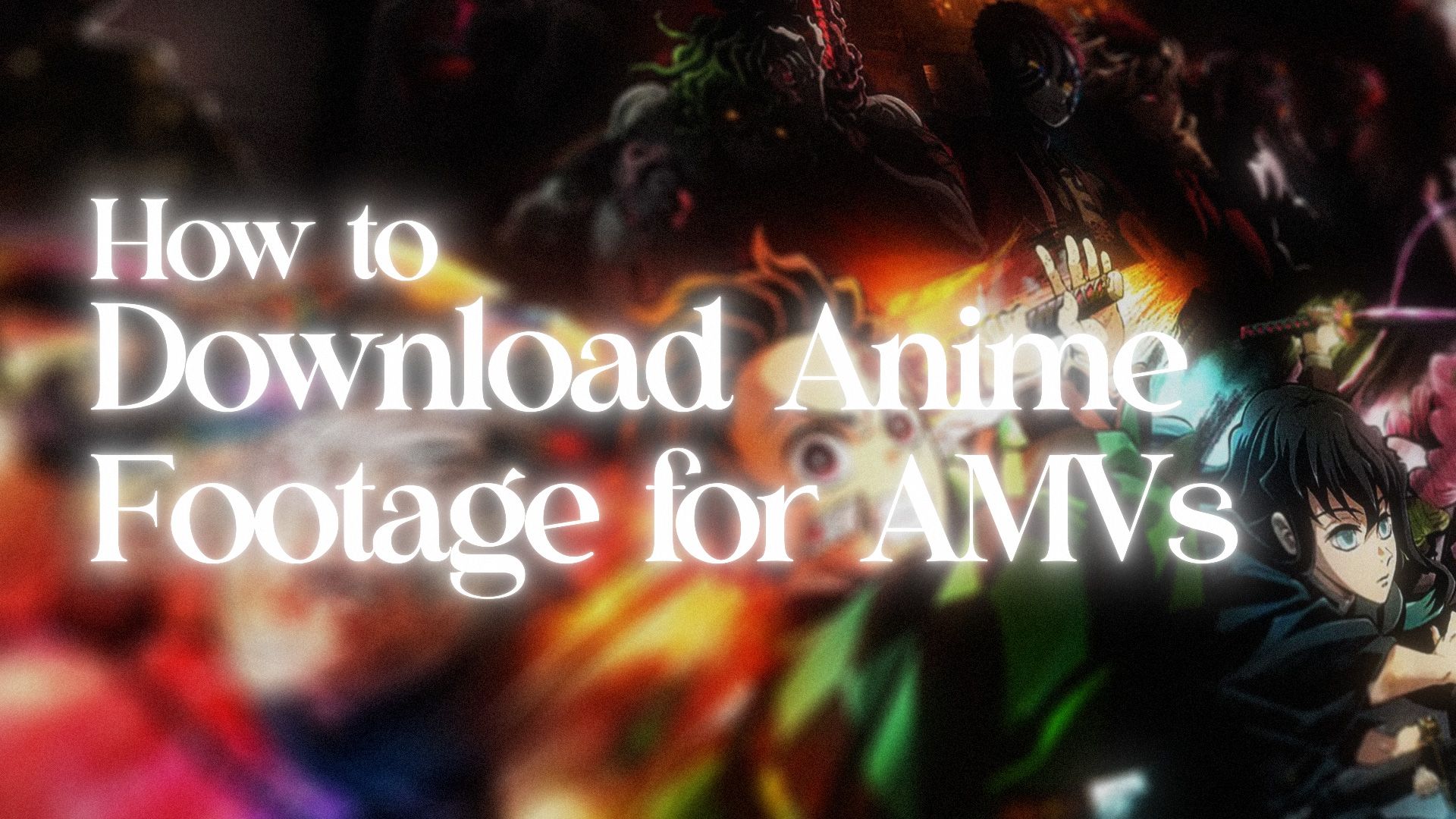 How to Download Anime Footage for AMVs image